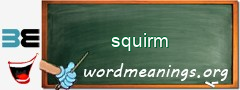 WordMeaning blackboard for squirm